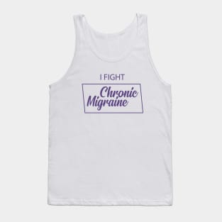 Chronic migraine - I fight chronic migraine Tank Top